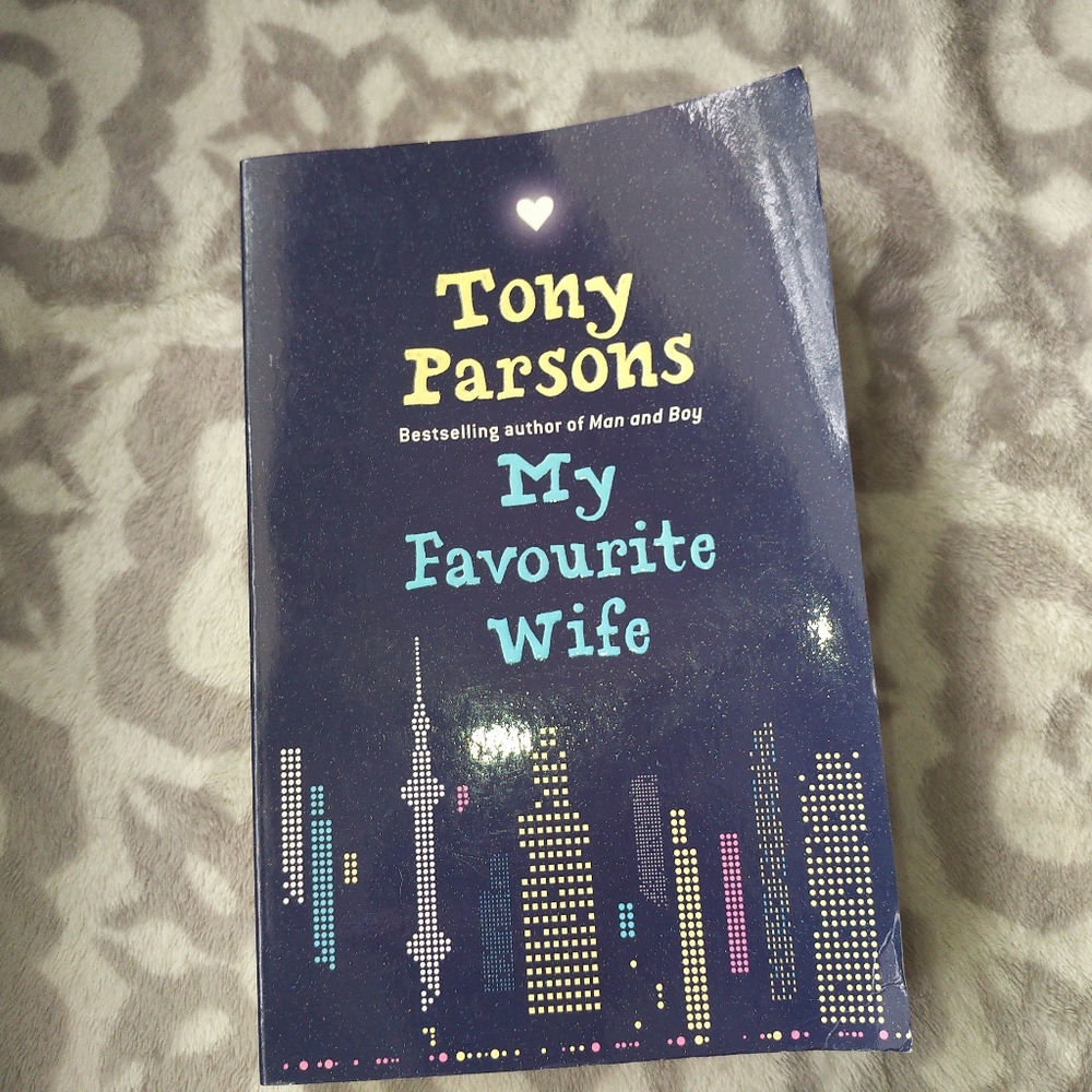 My Favourite Wife  Tony Parsons fiction romance family love novel